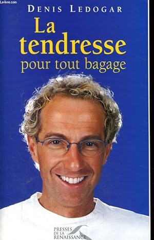 Bild des Verkufers fr LA TENDRESSE POUR TOUT BAGAGE zum Verkauf von Le-Livre