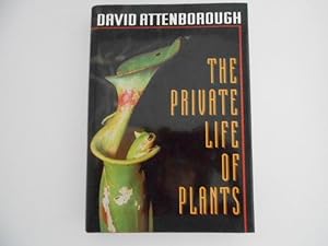 The Private Life of Plants: A Natural History of Plant Behaviour
