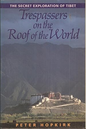 Immagine del venditore per Trespassers on the Roof of the World: The Secret Exploration of Tibet venduto da Auldfarran Books, IOBA