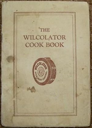 The Wilcolator Cook Book