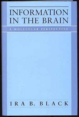 Seller image for INFORMATION IN THE BRAIN: A MOLECULAR PERSPECTIVE for sale by Between the Covers-Rare Books, Inc. ABAA