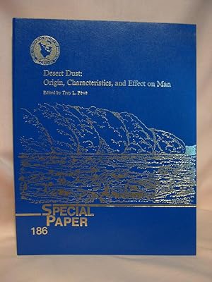 DESERT DUST: ORIGIN, CHARACTERISTICS, AND EFFECT ON MAN: SPECIAL PAPER 186