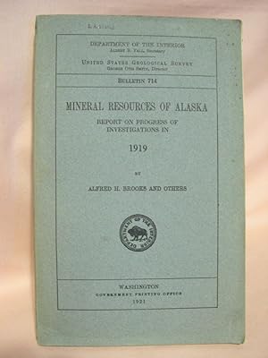MINERAL RESOURCES OF ALASKA, REPORT ON PROGRESS OF INVESTIGATIONS IN 1919; BULLETIN 714