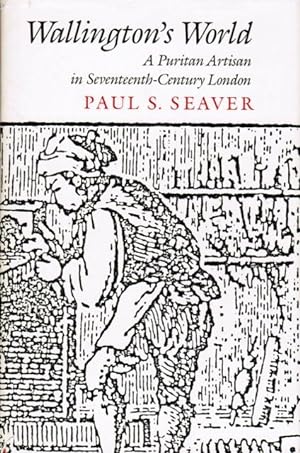 Seller image for Wallington's World: A Puritan Artisan in Seventeenth-Century London for sale by Autumn Leaves