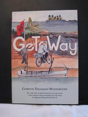 GeTaWay : The only New Zealand airman to escape from a Nazi prison camp and make his way back to ...