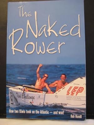 The Naked Rower : how two Kiwis took on the Atlantic - and won!