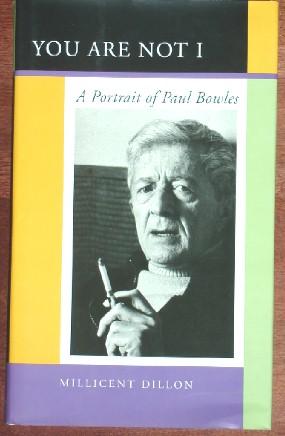 Imagen del vendedor de You Are Not I: a Portrait of Paul Bowles a la venta por Canford Book Corral
