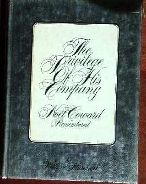 Seller image for The Privelege of His Company: Noel Coward Remembered for sale by Canford Book Corral