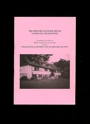 Seller image for The History of Spade House, Sandgate, Folkestone for sale by Little Stour Books PBFA Member