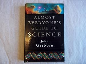 Seller image for Almost Everyone's Guide to Science : The Universe, Life and Everything for sale by Carmarthenshire Rare Books