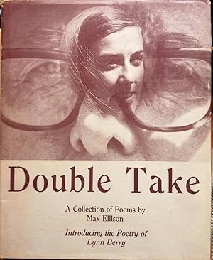 Seller image for DOUBLE TAKE: A COLLECTION OF POEMS BY MAX ELLISON: INTRODUCING THE POETRY OF LYNN BERRY. for sale by Memphrebooks