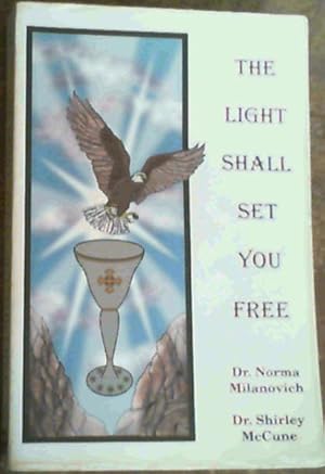 The Light Shall Set You Free