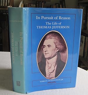 In Pursuit of Reason : The Life of Thomas Jefferson