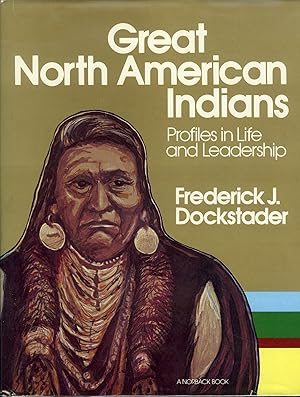Great North American Indians: Profiles in Life and Leadership