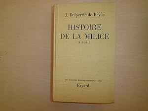 Bild des Verkufers fr HISTOIRE DE LA MILICE 1918 1945 zum Verkauf von Le temps retrouv