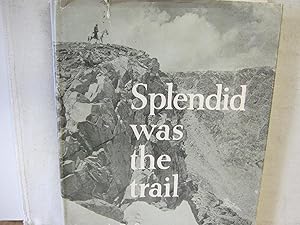 Splendid Was the Trail