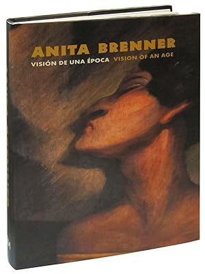 Anita Brenner: Vision of an Age / Vision De Una Epoca