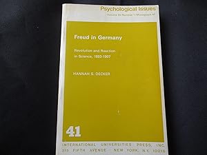 FREUD IN GERMANY Revolution and Reaction in Science, 1893-1907 (Psychological Issues Vol. XI, No....