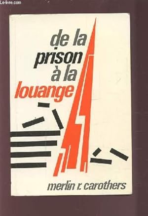 Imagen del vendedor de DE LA PRISON A LA LOUANGE. a la venta por Le-Livre
