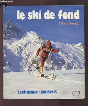 Bild des Verkufers fr LE SKI DE FOND - TECHNIQUE / CONSEILS. zum Verkauf von Le-Livre