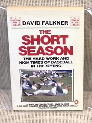 Seller image for The Short Season, the Hard Work and High Times of Baseball in the Spring for sale by My Book Heaven