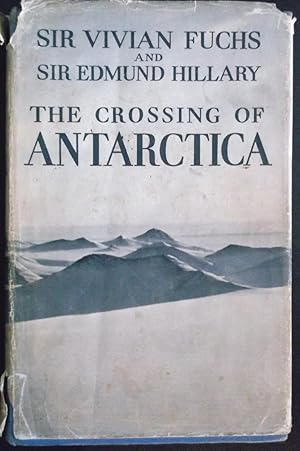 The Crossing of Antartica (The Commonwealth Trans-Antartic Expedition 1955-58)