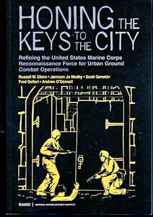 Bild des Verkufers fr Honing the Keys to the City: Refining the United States Marine Corps Reconnaissance Force for Urban Ground Combat Operations zum Verkauf von Kenneth Mallory Bookseller ABAA