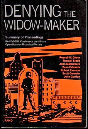 Immagine del venditore per Denying the Widow-Maker: Summary of Proceedings of the RAND-DBBL Conference on Military Operations on Urbanized Terrain venduto da Kenneth Mallory Bookseller ABAA