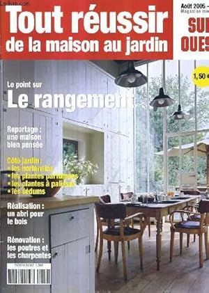 Seller image for TOUT REUSSIR DE LA MAISON AU JARDIN N 4 AOUT 2005 - le point sur le rangement - reportage une maison bien pense - les hortensias les plantes parfumes les plantes  palisser les sdums - ralisation un abri pour le bois - les poutres et les charpentes. for sale by Le-Livre