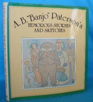 Bild des Verkufers fr A.B. "Banjo" Paterson's Humorous Stories and Sketches zum Verkauf von Alhambra Books