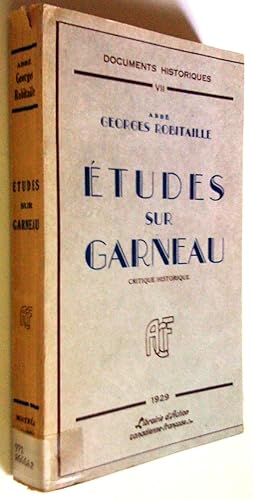 Seller image for tudes sur Garneau. Critique historique for sale by Claudine Bouvier