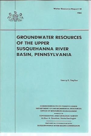 Seller image for Groundwater Resources of the Upper Susquehanna River Basin, Pennsylvania (Water Resources Report 58) for sale by Bookfeathers, LLC