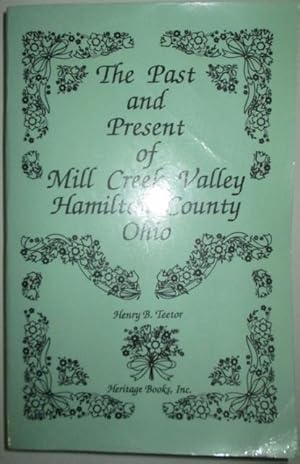 Bild des Verkufers fr The Past and Present of Mill Creek Valley Hamilton County Ohio zum Verkauf von Mare Booksellers ABAA, IOBA