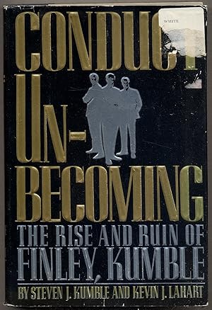 Bild des Verkufers fr Conduct Unbecoming: The Rise and Ruin of Finley, Kumble zum Verkauf von Between the Covers-Rare Books, Inc. ABAA