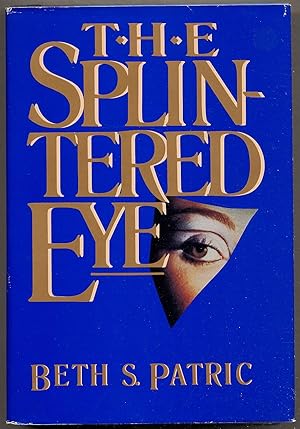 Bild des Verkufers fr The Splintered Eye zum Verkauf von Between the Covers-Rare Books, Inc. ABAA