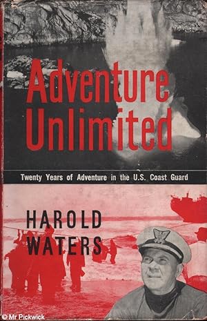 Seller image for Adventure Unlimited: Twenty Years of Adventure in the U.S. Coast Guard for sale by Mr Pickwick's Fine Old Books