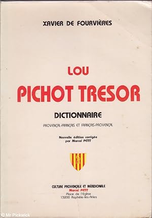 Image du vendeur pour Lou Pichot Tresor Dictionaire: Provencal-Francais et Francais-Provencal mis en vente par Mr Pickwick's Fine Old Books