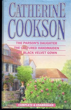Seller image for The Parson's Daugfhter, The Cultured Handmaiden & The Black Velvet Gown (3 Novels in 1 Volume) for sale by Bay Books