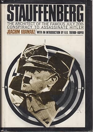 Seller image for Stauffenberg, the Architect of the Famous July 20th Conspiracy to Asasinate Hitler for sale by Jonathan Grobe Books