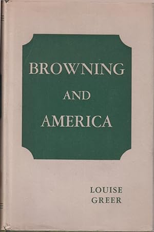 Immagine del venditore per Browning and America venduto da Jonathan Grobe Books