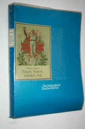 Frisch, fromm, frohlich, frei: 80 alte Postkarten (Die bibliophilen Taschenbucher ; 166).