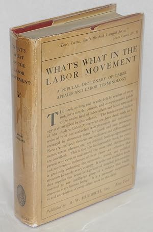 Image du vendeur pour What's what in the labor movement: a dictionary of labor affairs and labor terminology mis en vente par Bolerium Books Inc.