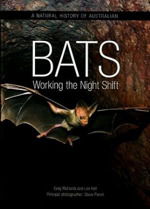 A Natural History of Australian Bats : Working the Night Shift