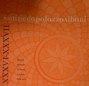 NOTIZIE DA PALAZZO ALBANI XXXVI - XXXVII. 2007-2008. Rivista annuale di storia e teoria delle arti.