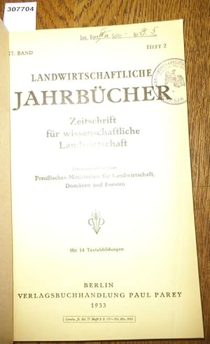 Imagen del vendedor de Landwirtschaftliche Jahrbcher. Zeitschrift fr wissenschaftliche Landwirtschaft. 77. Band 1933, Heft 2. Inhalt - A.Richardson: Der statist. Versuch i.d. Versuchswirtschaft Dikopshof a.d. Landwirtsch. Hochsch. Bonn-Poppelsdorf / Alfred Frey: Beeinflussung der Reaktion und der Phosphorsurelslichkeit durch langjhrige Kalidngung. Agrikulturchem. Inst. Weihenstephan / H.Zeddies: Fnf Jahre Leistungsprfungen a.d Staatl. Hengtprf.anst. Westercelle / W.Heuser: Bericht ber dreijhrige Sommergetreidearten-Versuche in Ostdtld. (mit 4 Textabb.)/ Richard Schwarz: Einflu wirtschaftl. Manahmen auf den Pflanzenbestand des Grnlandes. Landwirtsch. Versuchsanst. Landsberg-Warthe (mit 10 Textabb.) / Theodor Wladigeroff: Analyse des agraren Zollproblems bei Friedr. List. a la venta por Antiquariat Carl Wegner