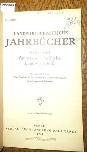 Seller image for Landwirtschaftliche Jahrbcher. Zeitschrift fr wissenschaftliche Landwirtschaft. Band 73 1931, Heft 5. Inhalt: G.Fischer u. W.Heuser: Sommergetreideversuche zur Prfung der Umstellungsfhigkeit der ostdeutschen Betriebe auf rentablere Fruchtarten / A.Haase: Die pflanzl. Produktion in den einzelnen Betriebsgrenklassen / Prof. Berkner: Ein Beitrag zur Grndngungsfrage (mit 5 Textabb.)/ Arnold Mix: Neuere Untersuchungen ber die Ausbildung von Rohprotein, Rohfett und Spelzen im Haferkorn. for sale by Antiquariat Carl Wegner