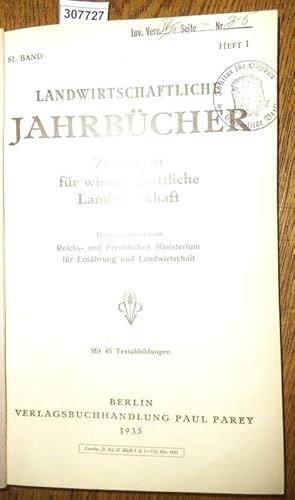 Image du vendeur pour Landwirtschaftliche Jahrbcher. Zeitschrift fr wissenschaftliche Landwirtschaft. 81. Band 1935, Heft 1. Inhalt - F.E.Nottbohm u. Fr. Mayer: Chem. Nachweis von entbittert gezchteten gelben Lupinen. Hygien.Staatsinst.Hamburg / Fr.Brne, K.Richter u. H. Brggemann: Einfl. der Schnittzeit auf den Ertrag der Hochmoorwiesen und den Nhrstoffgehalts des Hochmoorheues. Moorvers.stat. Bremen u. Inst. f.Ftterungstechn. Tschechnitz / W.Dix: Versuch zur Beeinflussung des Pflanzenbestandes einer Wiese durch verschiedenzeitiges Aussen der Samen der versch. Wiesenpflanzen / F.Berkner: Ist es mglich, durch Kaligaben, die in versch. Form und zu versch. Zeiten gegeben werden, den Verlauf der Nhrstoffaufnahme bei frhen, mittelfrhen und spten Kartoffelsorten zu beeinflussen? (mit 27 Textabb.) / E.Kemmer u. Fritz Schulz: Stand des Beerenobstbaues. Inst.f.Obstbau Berlin ( mit 15 Textabb.) / K.Opitz u. K.Rathsack: Versuch einer Nhrstoffkontrolle von Brde- und Sandboden, durchgef. auf Grund von sta mis en vente par Antiquariat Carl Wegner