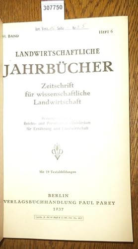 Image du vendeur pour Landwirtschaftliche Jahrbcher. Zeitschrift fr wissenschaftliche Landwirtschaft. 84. Band 1937, Heft 6. Inhalt - Die Versuchs-und Forschungsanstalt fr Gartenbau zu Berlin-Dahlem 1935-36 und 1936-37. (mit 19 Textabb.) / Die Versuchs- und Forschungsanstalt fr Wein-, Obst- und Gartenbau in Geisenheim a.Rh. 1936 / Das Institut fr Mllerei an der Versuchsanstalt fr Getreideverarbeitung 1935-36 / Die Preu. Versuchs- und Forschungsanstalt fr Milchwirtschaft in Kiel 1936-37 / Die Versuchsanstalt f. buerl. Werkarbeit in Pommritz i.S. 1936-37 / Die Preu. Versuchs- und Forschungsanstalt f. Landarbeit in Bornim 1936-37 / Die Preu. Moor-Versuchsstation zu Bremen 1936. mis en vente par Antiquariat Carl Wegner