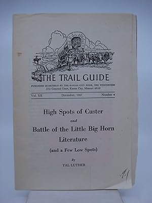 Imagen del vendedor de The Trail Guide: High Spots of Custer and Battle of the Little Big Horn Literature (and a Few Low Spots) First Edition a la venta por Shelley and Son Books (IOBA)