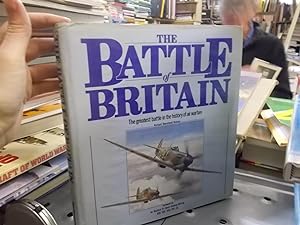 The Battle of Britain, the greatest battle in the history of air warefare